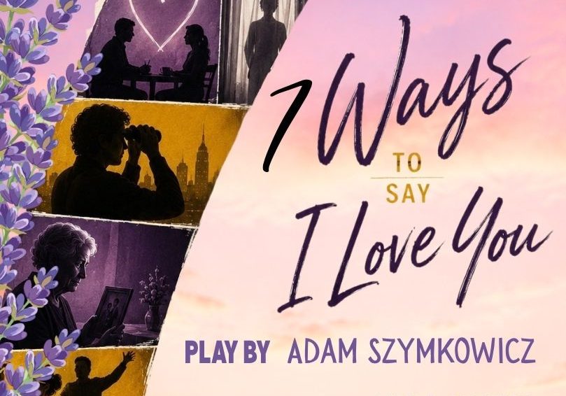 Cascade Community Theater presents 7 Ways to Say I Love You By Adam Szymkowicz